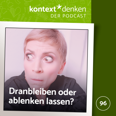 Dran bleiben oder ablenken lassen?