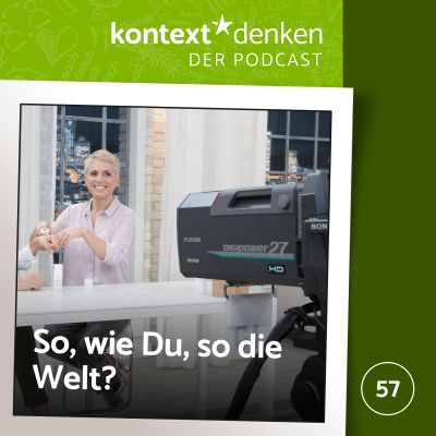 So, wie Du Dich siehst, siehst Du die Welt?